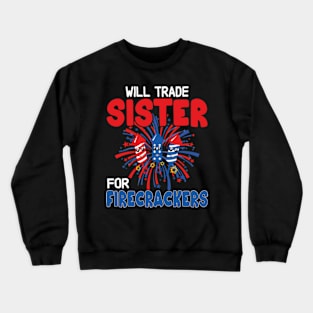 Funny Boys 4th Of July Kids Trade Sister For Firecrackers Crewneck Sweatshirt